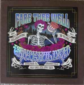 The Grateful Dead - Fare Thee Well Complete Box July 3, 4, & 5 2015 album cover