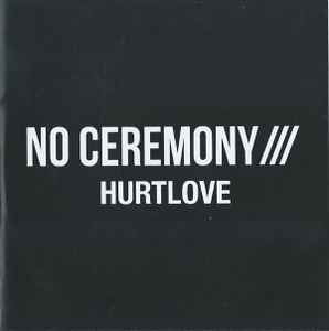 No Ceremony/// - Hurtlove album cover