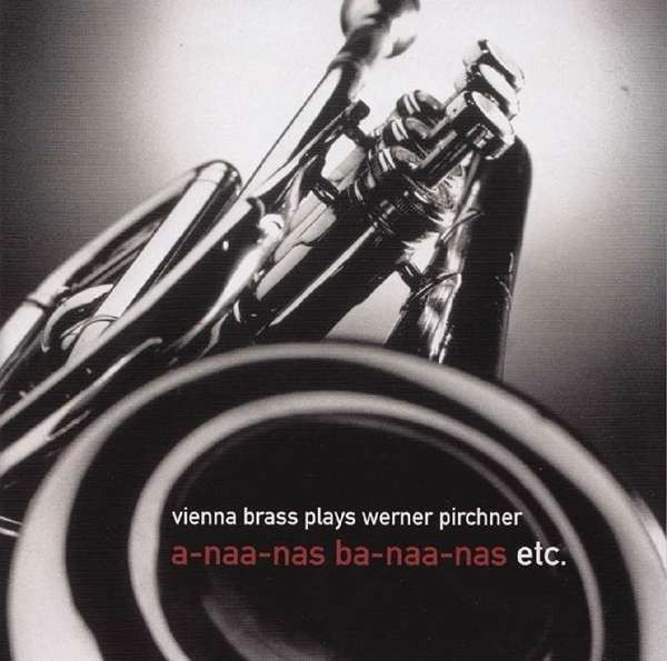 lataa albumi Vienna Brass plays Werner Pirchner - a naa nas ba naa nas etc