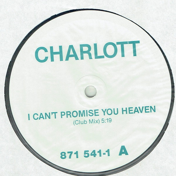 last ned album Charlott - I Cant Promise You Heaven