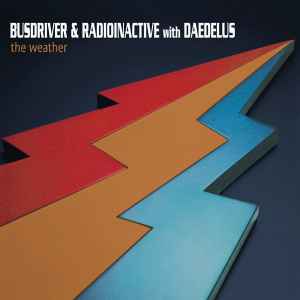 The Weather - Busdriver & Radioinactive with Daedelus