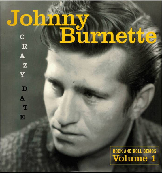 Johnny Burnette – Crazy Date [Rock And Roll Demos Volume 1] (2004