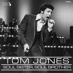Tom Jones - Soul Sister, Soul Brother album cover