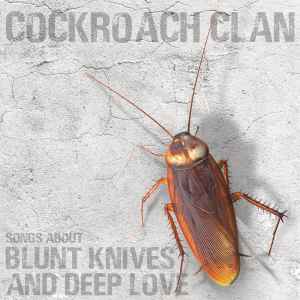Cockroach Clan (2) - Songs About Blunt Knives And Deep Love album cover