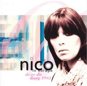 Nico (3) - Do Or Die - Diary 1982 (Nico In Europe)