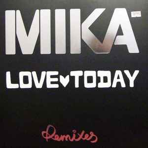 MIKA (8) - Love Today - Remixes
