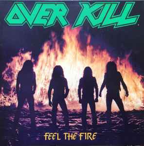 Overkill – Feel The Fire (1988, Vinyl) - Discogs