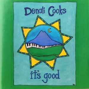 Denali Cooks - It's Good album cover