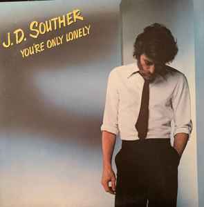J.D. Souther - You're Only Lonely -  Music