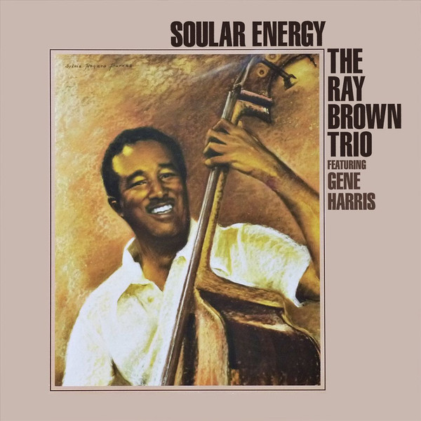 Ray Brown Trio Gene Harris Soular Energy-