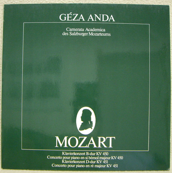 télécharger l'album Mozart, Géza Anda, Camerata Academica Des Salzburger Mozarteums - Klavierkonzert B dur KV 450 Concerto Pour Piano En Si Bémol Majeur KV 450 Klavierkonzert D dur KV 451 Concerto Pour Piano En Ré Majeur KV 451