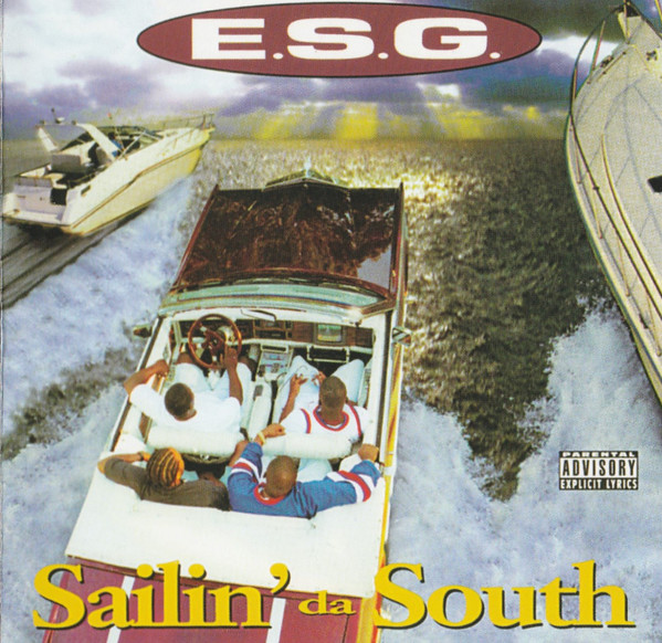 E.S.G. - Sailin' Da South | Releases | Discogs