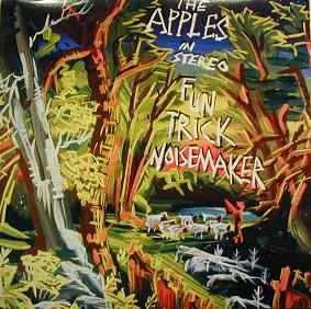 The Apples In Stereo - Fun Trick Noisemaker | Releases | Discogs