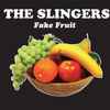 The Slingers - Fake Fruit