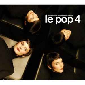 Le Pop 4 - Les Chansons De La Nouvelle Scène Française - Various