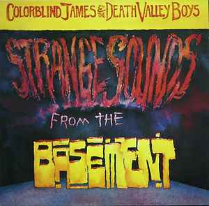 Colorblind James And The Death Valley Boys - Strange Sounds From The Basement album cover