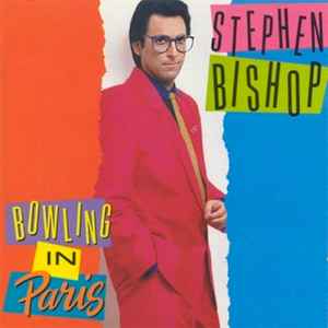 Stephen Bishop - Bowling In Paris album cover