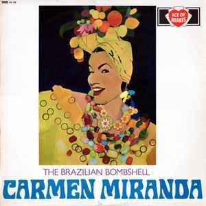 Carmen Miranda – The Brazilian Bombshell (1965, Vinyl) - Discogs