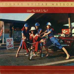 Johnny Guitar Watson - What The Hell Is This? album cover