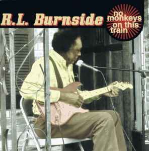 R.L. Burnside - No Monkeys On This Train album cover
