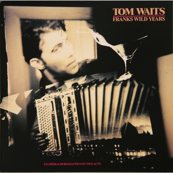 Tom Waits – Franks Wild Years (1987, Gatefold Sleeve, Vinyl) - Discogs