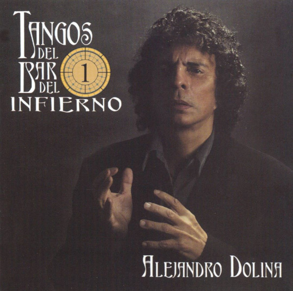Alejandro Dolina – Tangos Del Bar Del Infierno (2004, CD) - Discogs