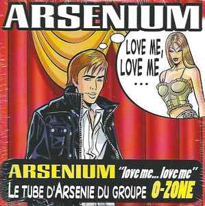 Arsenium - Love Me, Love Me .... album cover