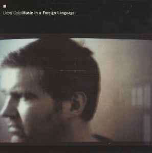 Music In A Foreign Language - Lloyd Cole