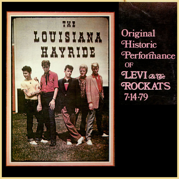 Levi & The Rockats – At The Louisiana Hayride (1981, Vinyl) - Discogs