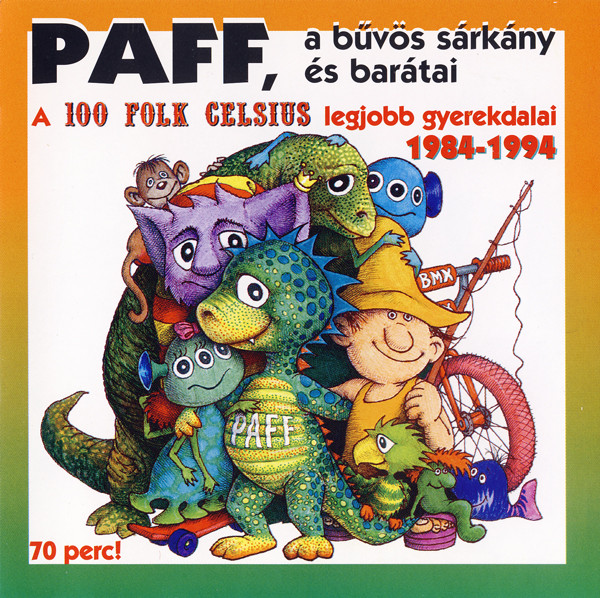 télécharger l'album 100 Folk Celsius - Paff A Bűvös Sárkány És Barátai A 100 Folk Celsius Legjobb Gyerekdalai 1984 1994