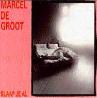 last ned album Marcel De Groot - Slaap Je Al
