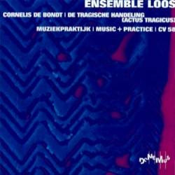 descargar álbum Cornelis De Bondt, Ensemble Loos - De Tragische Handeling Actus Tragicus