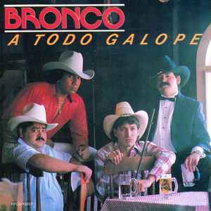 Bronco – A Todo Galope (1989, CD) - Discogs