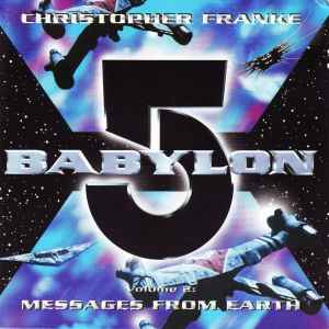 Christopher Franke - Babylon 5 Volume 2: Messages From Earth album cover