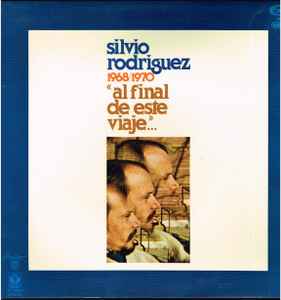 Pochette de l'album Silvio Rodríguez - 1968/1970 "Al Final De Este Viaje..."