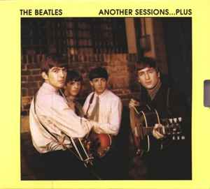 The Beatles - Another Sessions...Plus