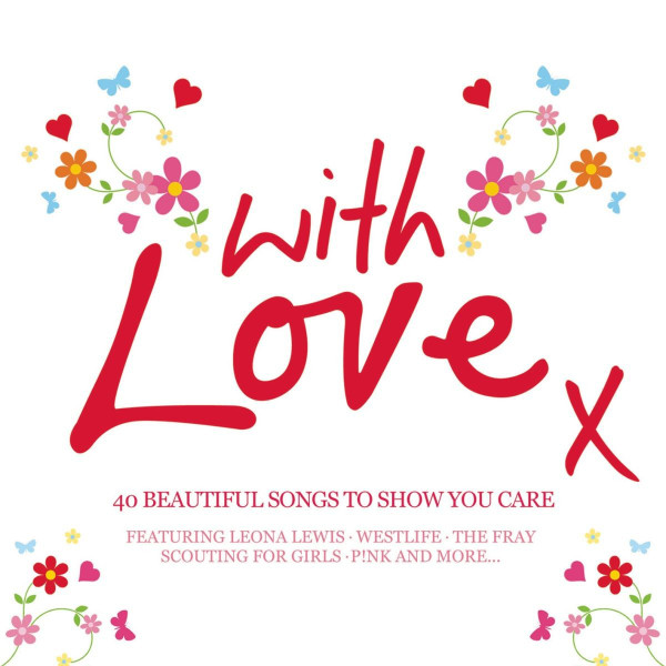 With Love X (40 Beautiful Love Songs To Show You Care) (2008, CD 