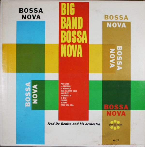 télécharger l'album Fred De Denise And His Orchestra - Big Band Bossa Nova