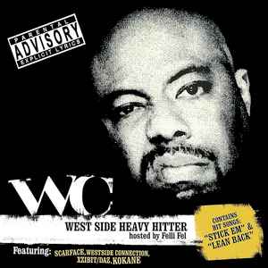 WC – West Side Heavy Hitter (2004, CD) - Discogs