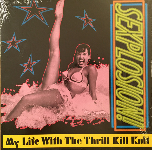 My Life With The Thrill Kill Kult - Sexplosion! | Releases