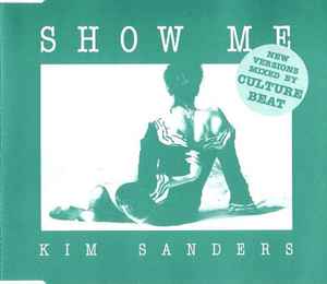 Kim Sanders - Show Me (New Versions Mixed By Culture Beat)
