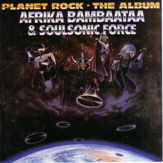 Afrika Bambaataa u0026 Soulsonic Force – Planet Rock - The Album (2005