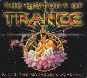 Various - The History Of Trance Part 3: The Psychedelic Movement