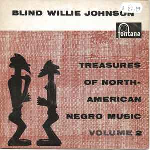 Blind Willie Johnson - Treasures Of North American Negro Music, Volume 2 album cover