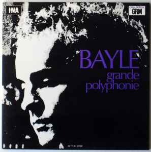 Grande Polyphonie - François Bayle
