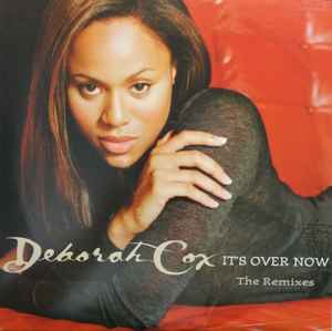 Deborah Cox - It's Over Now (The Remixes) album cover