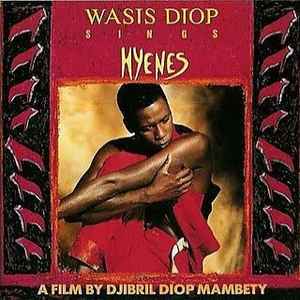 Hyenes : B.O.F. ; ramatu the bird ; draman ; mambety blues ; kaay niu gospel ; les gueux ; ramatu ; yande sabaar ; the land of the feather ; dune ;... / Wasis Diop, comp. & chant & guit. & perc. Djibril Diop Mambety, real. | Diop, Wasis. Comp. & chant & guit. & perc.