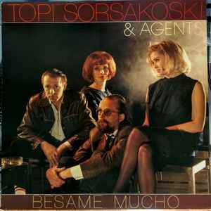 Topi Sorsakoski & Agents - Besame Mucho album cover