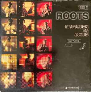 The Roots – Distortion To Static (1994, Vinyl) - Discogs