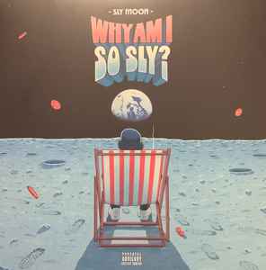 Why Am I So Sly? - Sly Moon